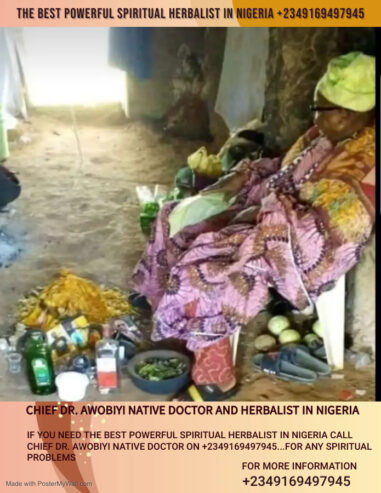 The most powerful spiritual herbalist in Nigeria +2349169497945